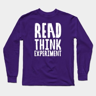 Read, Think, Experiment. | Self Improvement | Life | Quotes | Purple Long Sleeve T-Shirt